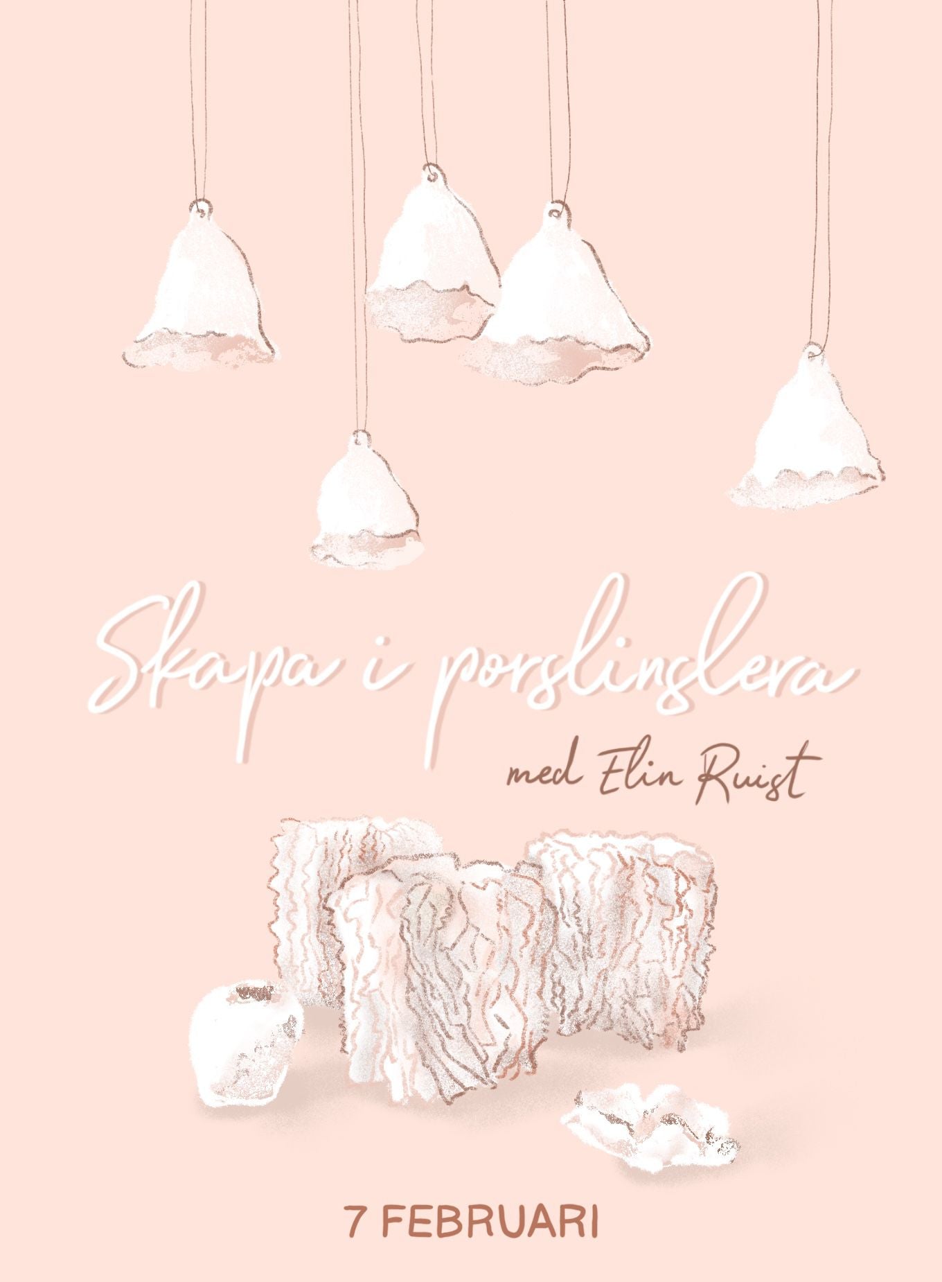 Skapa i porslinslera med Elin Ruist 07 Februari 2026