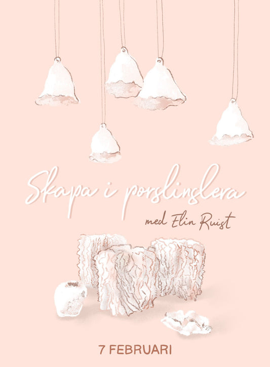 Skapa i porslinslera med Elin Ruist 07 Februari 2026