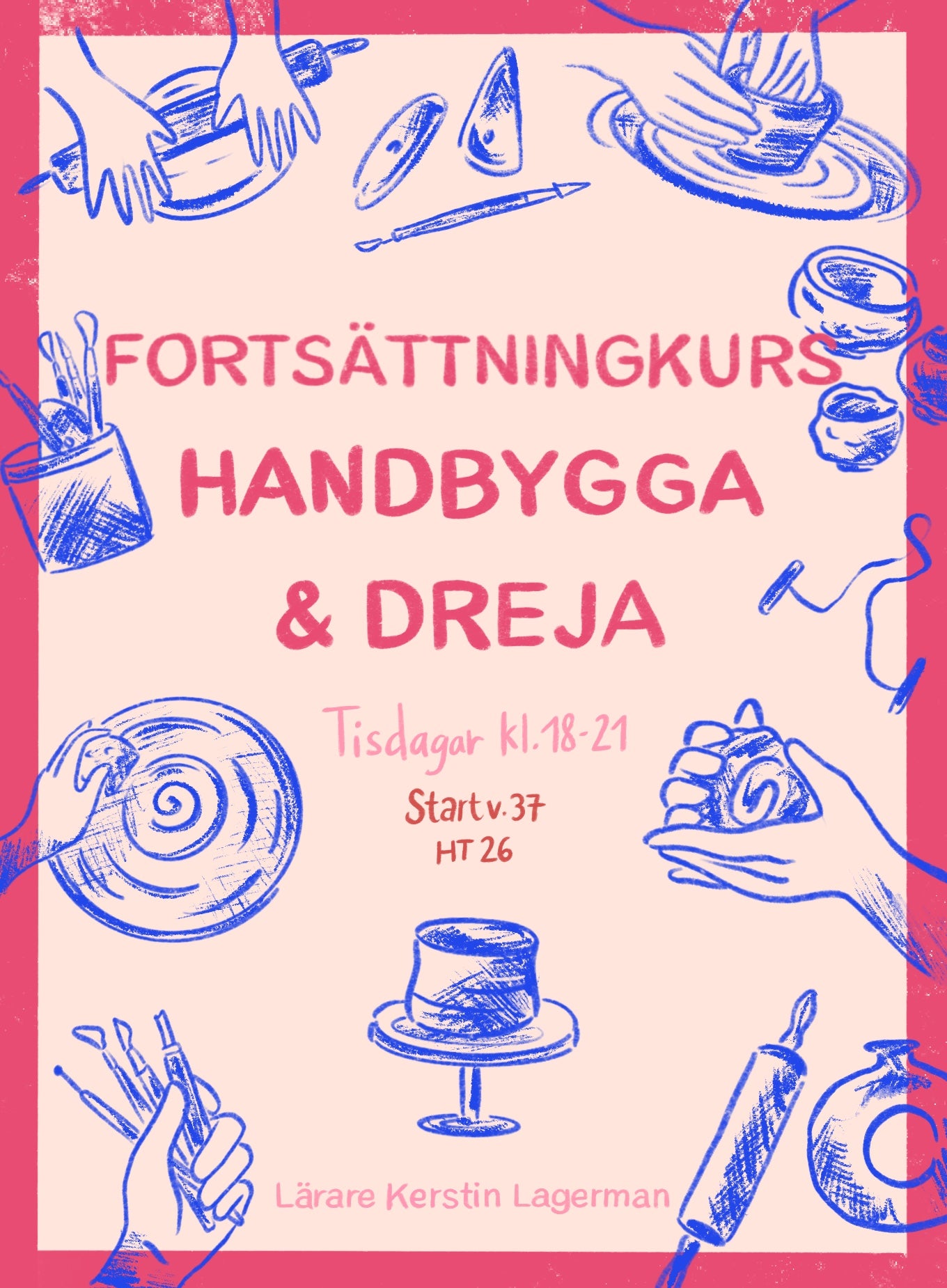 Fortsättningskurs: HANDBYGGGA & DREJA