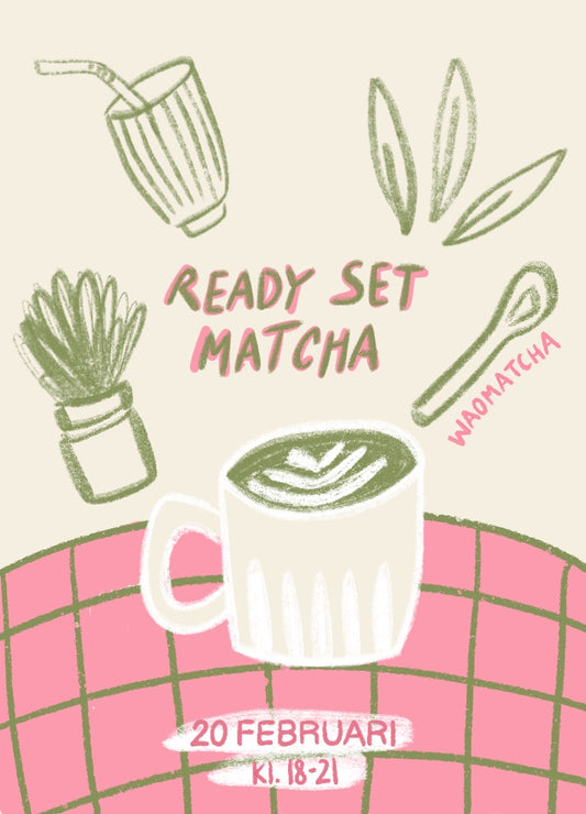 Ready set Matcha 20 februari 2025